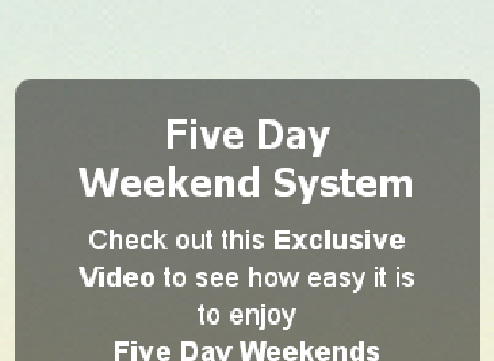cheap Five Day Weekend System