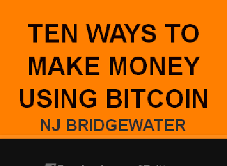 cheap Bitcoin: 10 Ways to Make Money Using Bitcoin