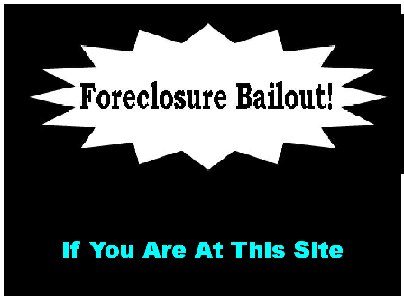 cheap Foreclosure Bailout! Don