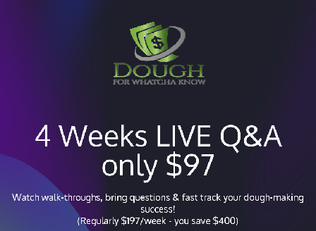 cheap Dough For Whatcha Know LIVE Q&A & Implementation Coaching
