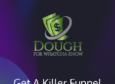 cheap Dough For Whatcha Know Funnel Review