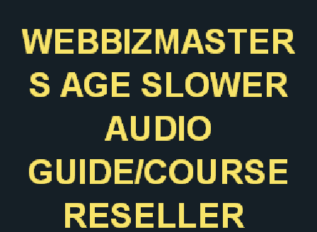 cheap WEBBIZMASTERS AGE SLOWER AUDIO GUIDE/COURSE RESELLER